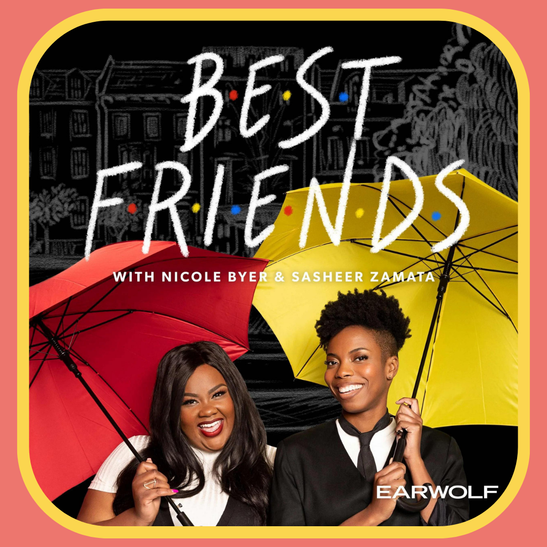 Podcast cover image for Best Friends with Nicole Byer and Sasheer Zamata