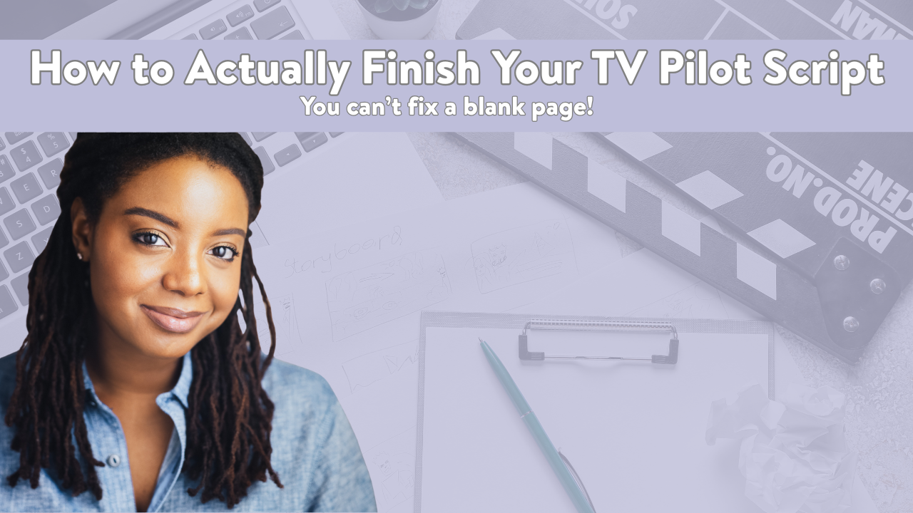 LaGina Hill pictured. Text reads: How to actually finish your TV Pilot script