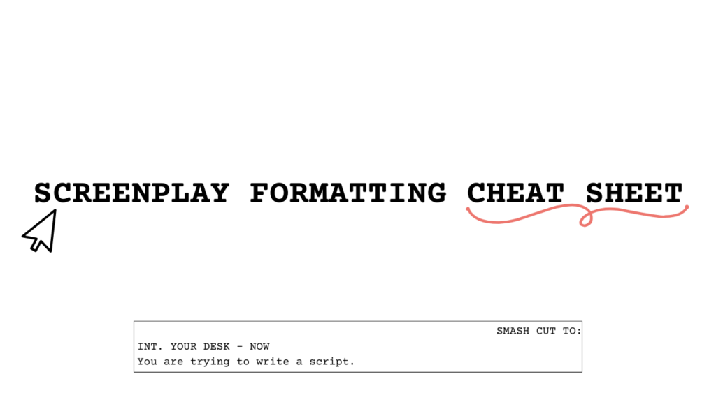 Screenplay formatting cheat sheet