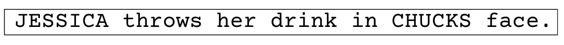 JESSICA throws her drink in CHUCKS face.